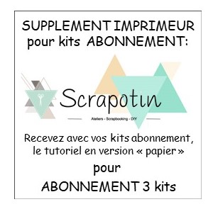 Supplment Abonnement 3 kits - Tuto imprimeur